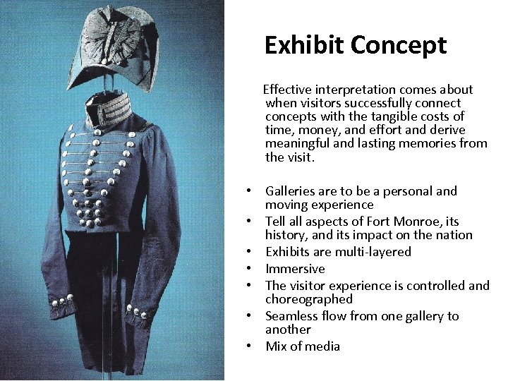 Exhibit Concept Effective interpretation comes about when visitors successfully connect concepts with the tangible