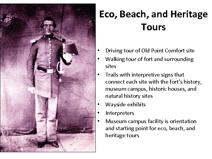 Eco, Beach, and Heritage Tours • Driving tour of Old Point Comfort site •
