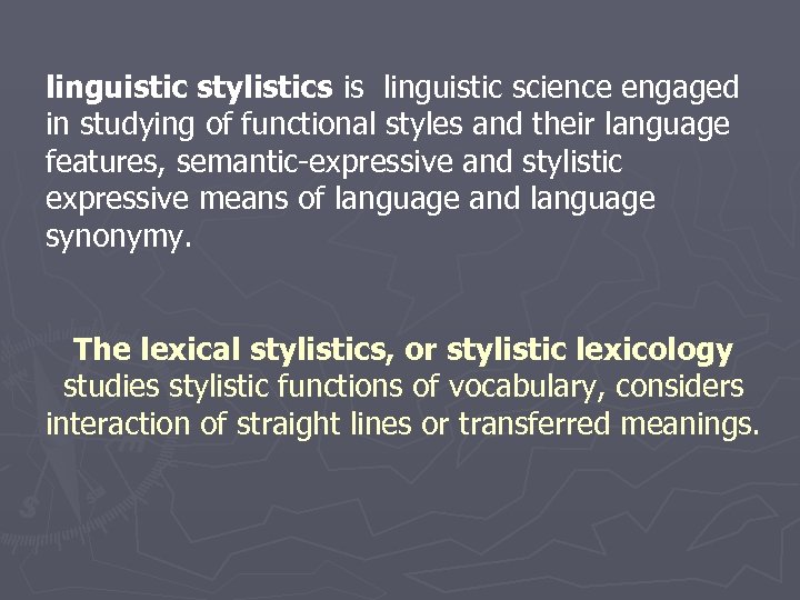 linguistic stylistics is linguistic science engaged in studying of functional styles and their language