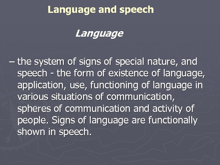 Language and speech Language – the system of signs of special nature, and speech