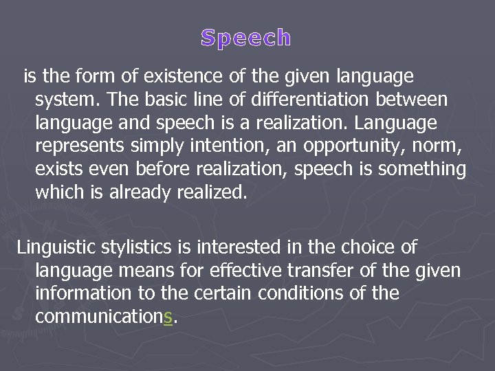 is the form of existence of the given language system. The basic line of