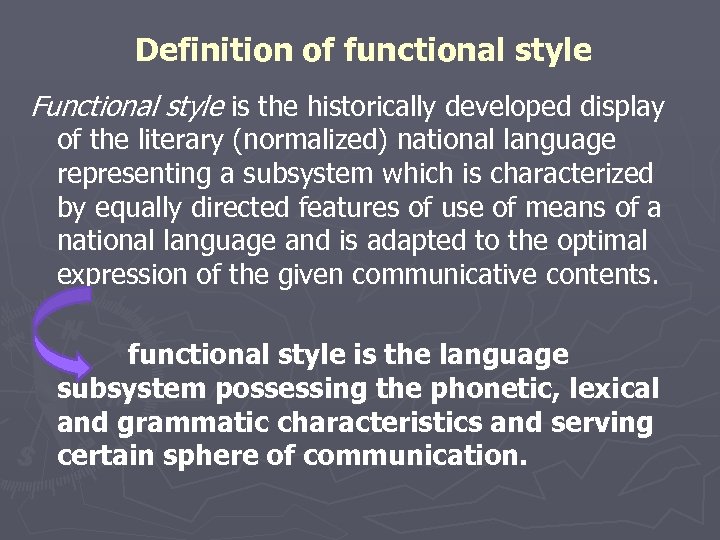 Definition of functional style Functional style is the historically developed display of the literary
