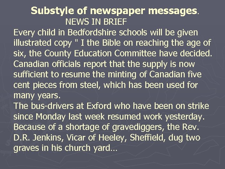 Substyle of newspaper messages. NEWS IN BRIEF Every child in Bedfordshire schools will be