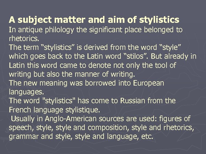 A subject matter and aim of stylistics In antique philology the significant place belonged