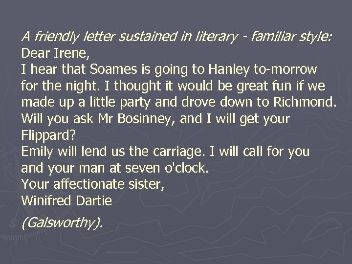 A friendly letter sustained in literary - familiar style: Dear Irene, I hear that