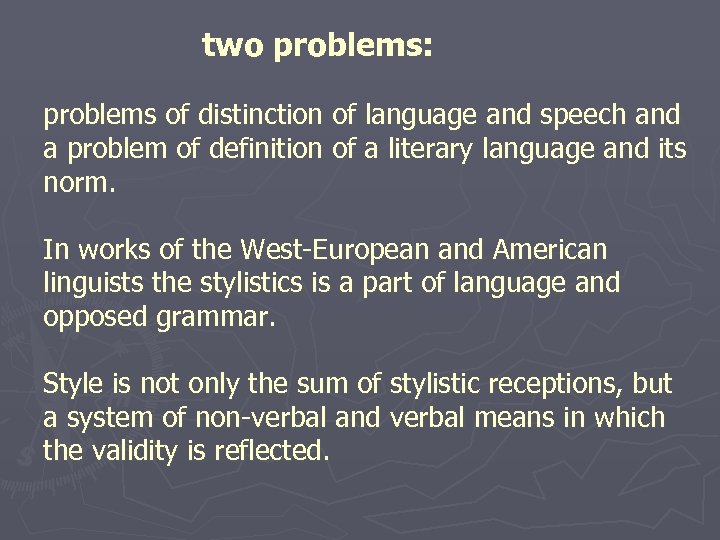 two problems: problems of distinction of language and speech and a problem of definition