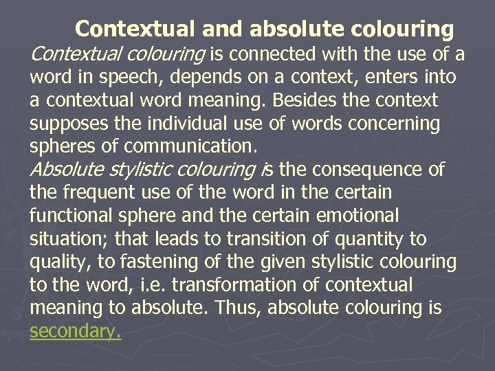 Contextual and absolute colouring Contextual colouring is connected with the use of a word