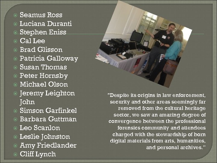  Seamus Ross Luciana Duranti Stephen Eniss Cal Lee Brad Glisson Patricia Galloway Susan