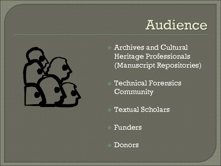 Audience v Archives and Cultural Heritage Professionals (Manuscript Repositories) v Technical Forensics Community v