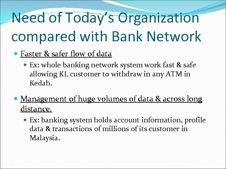 Need of Today’s Organization compared with Bank Network Faster & safer flow of data