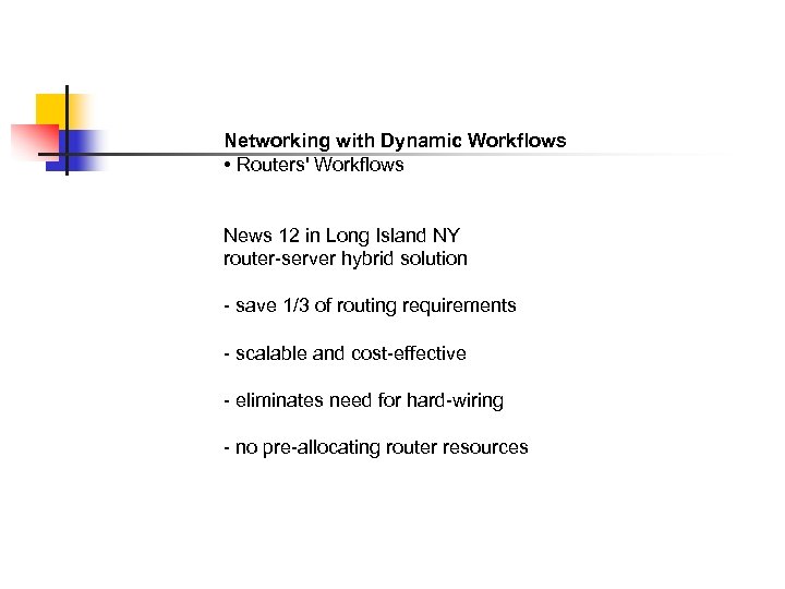 Networking with Dynamic Workflows • Routers' Workflows News 12 in Long Island NY router-server