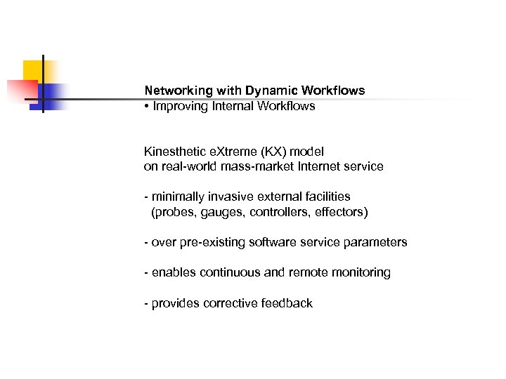 Networking with Dynamic Workflows • Improving Internal Workflows Kinesthetic e. Xtreme (KX) model on