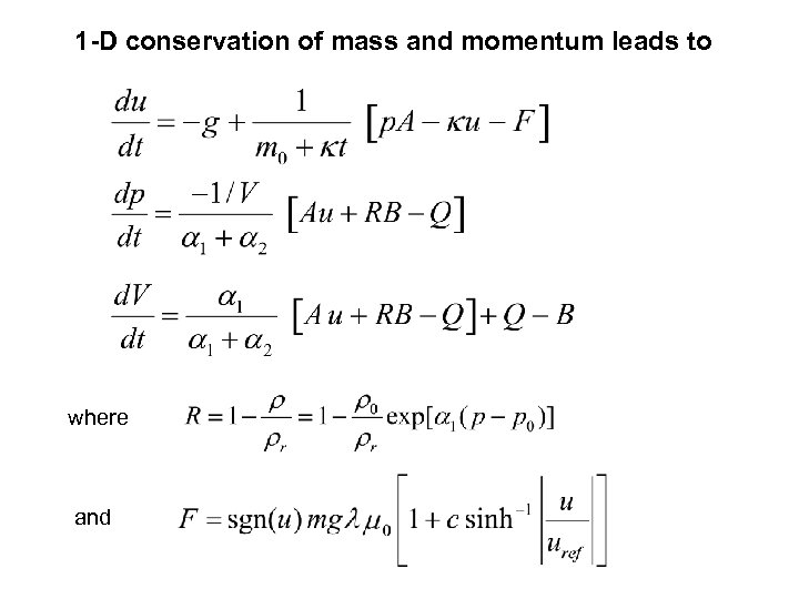 1 -D conservation of mass and momentum leads to where and 
