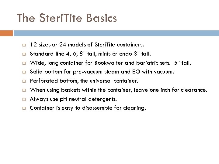 The Steri. Tite Basics 12 sizes or 24 models of Steri. Tite containers. Standard