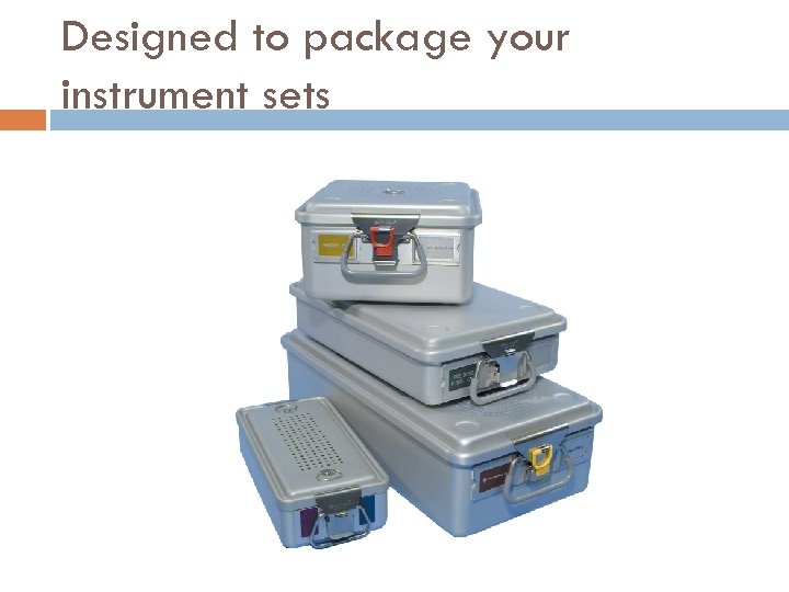 Designed to package your instrument sets 