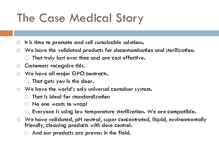 The Case Medical Story It is time to promote and sell sustainable solutions. We