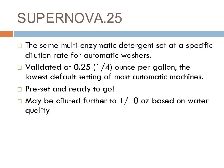 SUPERNOVA. 25 The same multi-enzymatic detergent set at a specific dilution rate for automatic