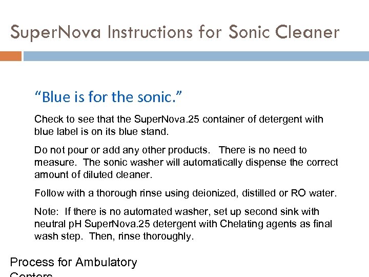 Super. Nova Instructions for Sonic Cleaner “Blue is for the sonic. ” Check to
