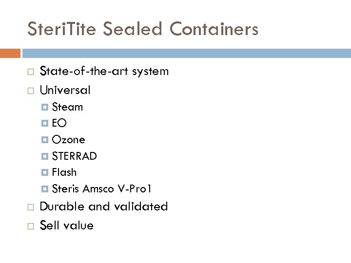 Steri. Tite Sealed Containers State-of-the-art system Universal Steam EO Ozone STERRAD Flash Steris Amsco