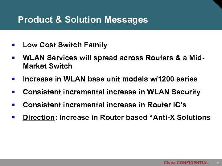 Product & Solution Messages § Low Cost Switch Family § WLAN Services will spread