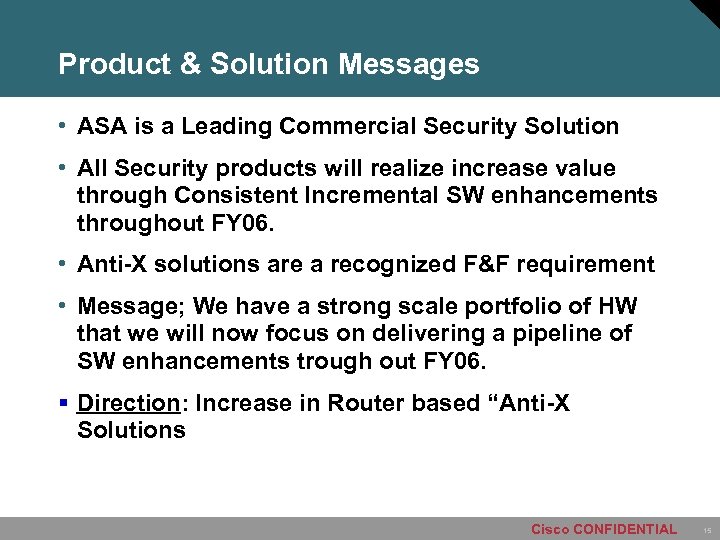 Product & Solution Messages • ASA is a Leading Commercial Security Solution • All