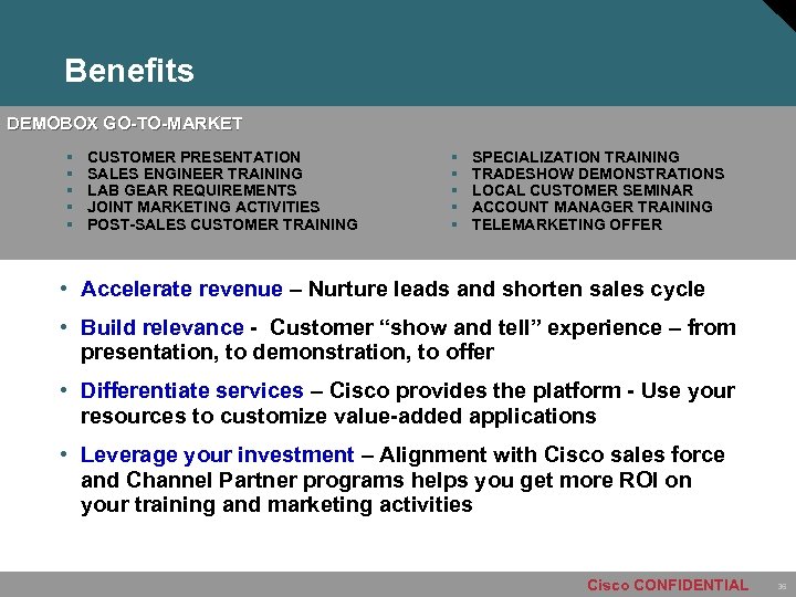 Benefits DEMOBOX GO-TO-MARKET § § § CUSTOMER PRESENTATION SALES ENGINEER TRAINING LAB GEAR REQUIREMENTS