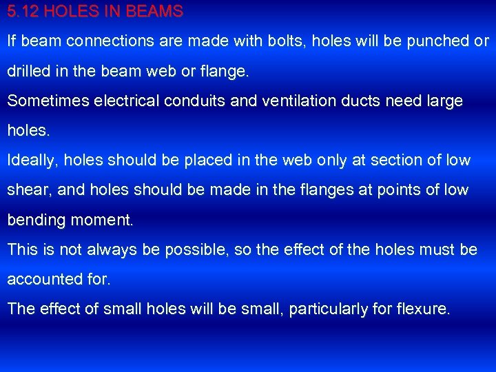 5. 12 HOLES IN BEAMS If beam connections are made with bolts, holes will