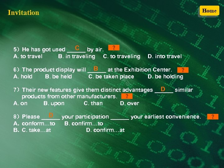 Home Invitation C 5）He has got used ______ by air. A. to travel B.
