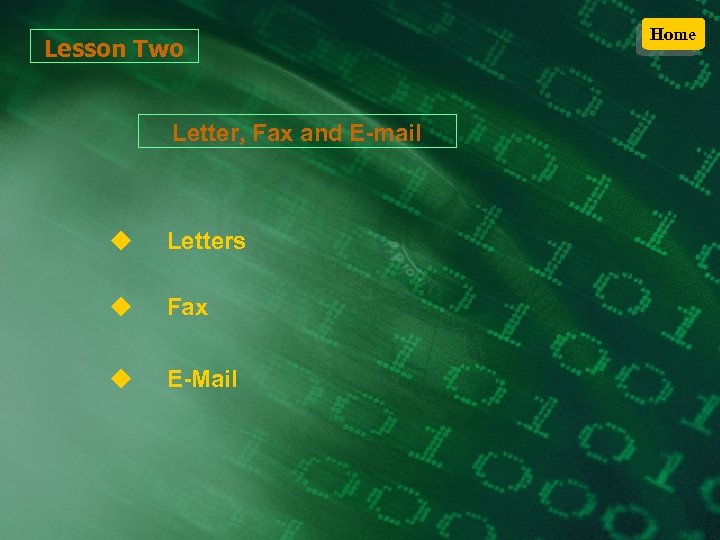 Lesson Two Letter, Fax and E-mail u Letters u Fax u E-Mail Home 