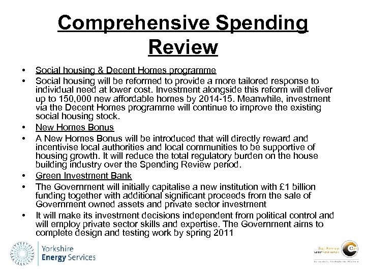 Comprehensive Spending Review • • Social housing & Decent Homes programme Social housing will