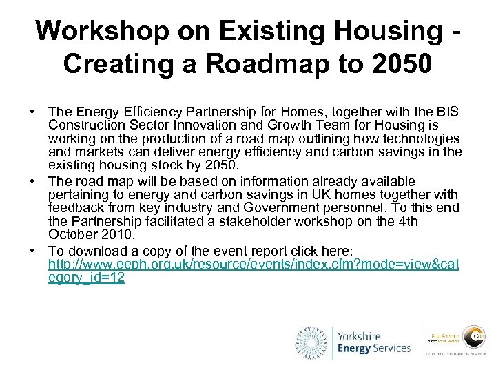 Workshop on Existing Housing Creating a Roadmap to 2050 • The Energy Efficiency Partnership