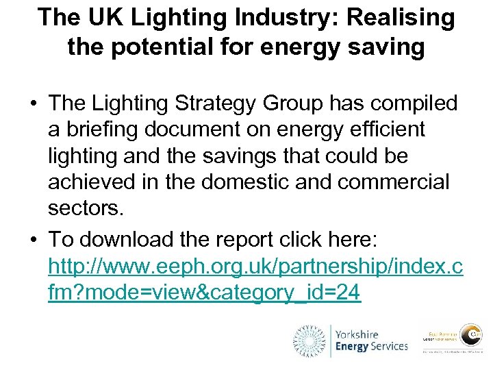 The UK Lighting Industry: Realising the potential for energy saving • The Lighting Strategy