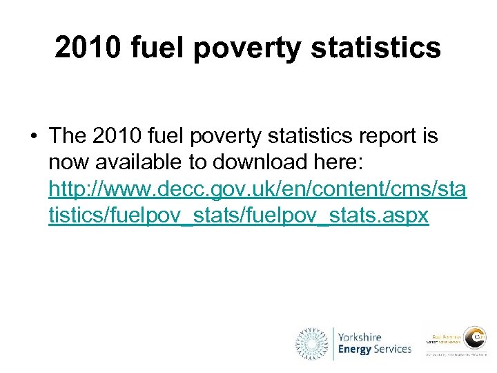 2010 fuel poverty statistics • The 2010 fuel poverty statistics report is now available