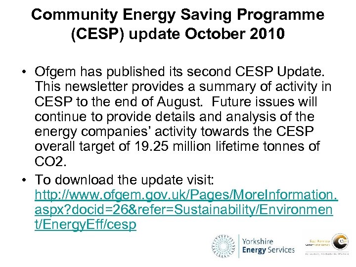 Community Energy Saving Programme (CESP) update October 2010 • Ofgem has published its second