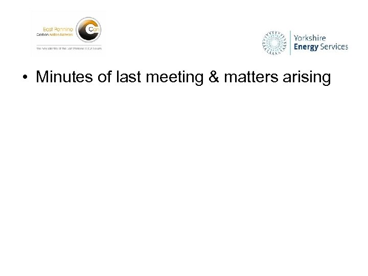  • Minutes of last meeting & matters arising 