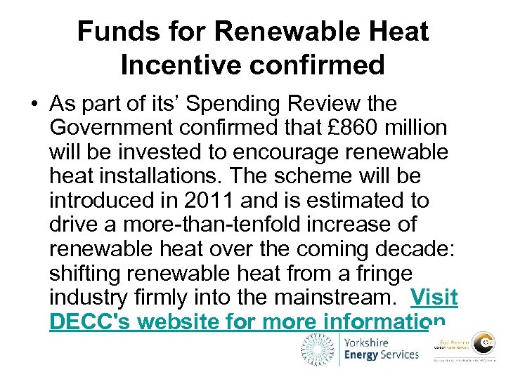 Funds for Renewable Heat Incentive confirmed • As part of its’ Spending Review the