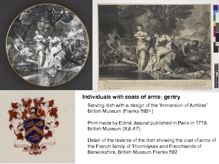 Individuals with coats of arms: gentry Serving dish with a design of the ‘Immersion