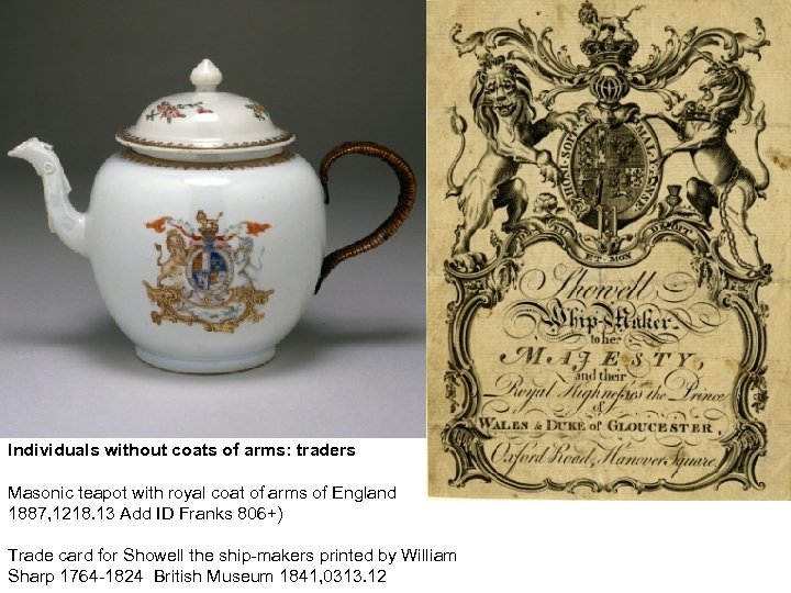 Individuals without coats of arms: traders Masonic teapot with royal coat of arms of