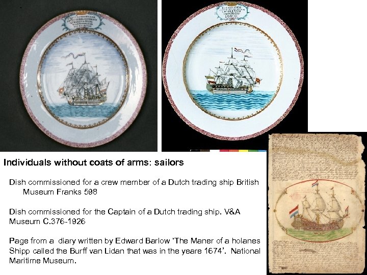 Individuals without coats of arms: sailors Dish commissioned for a crew member of a