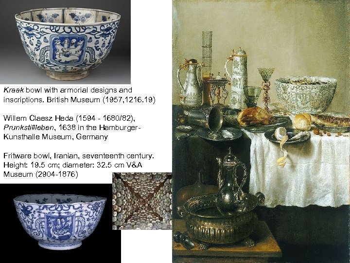 Kraak bowl with armorial designs and inscriptions. British Museum (1957, 1216. 19) Willem Claesz