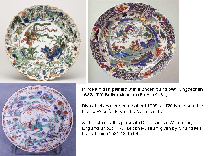 Porcelain dish painted with a phoenix and qilin. Jingdezhen 1662 -1700 British Museum (Franks