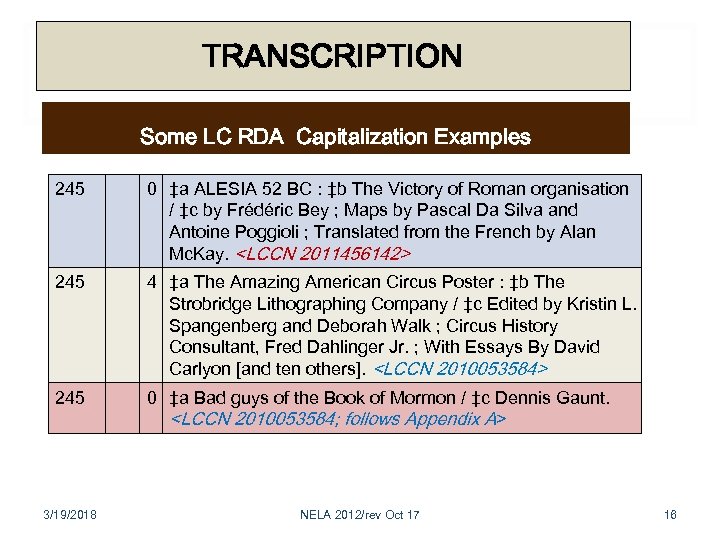 TRANSCRIPTION Some LC RDA Capitalization Examples 245 0 ‡a ALESIA 52 BC : ‡b
