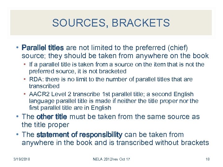 SOURCES, BRACKETS • Parallel titles are not limited to the preferred (chief) source; they