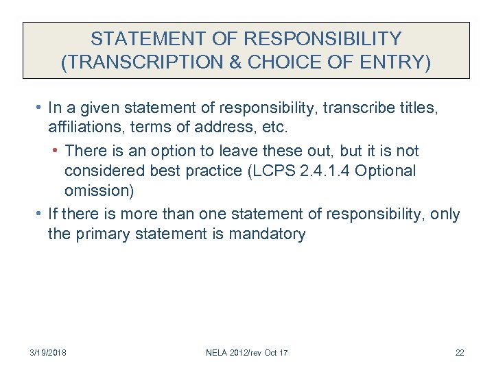 STATEMENT OF RESPONSIBILITY (TRANSCRIPTION & CHOICE OF ENTRY) • In a given statement of
