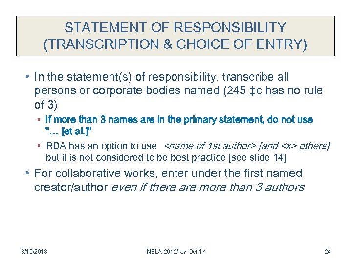 STATEMENT OF RESPONSIBILITY (TRANSCRIPTION & CHOICE OF ENTRY) • In the statement(s) of responsibility,