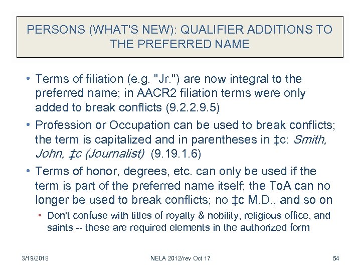 PERSONS (WHAT'S NEW): QUALIFIER ADDITIONS TO THE PREFERRED NAME • Terms of filiation (e.