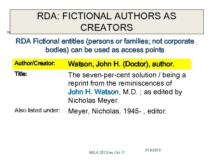 RDA: FICTIONAL AUTHORS AS CREATORS 56 RDA Fictional entities (persons or families; not corporate