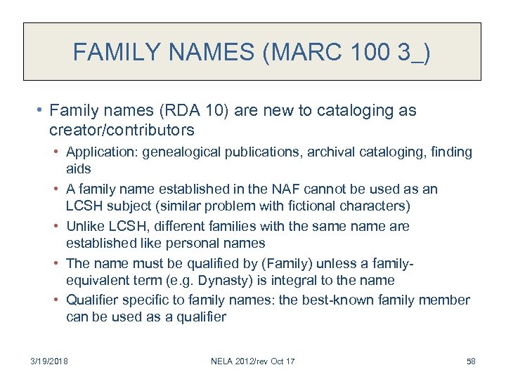FAMILY NAMES (MARC 100 3_) • Family names (RDA 10) are new to cataloging