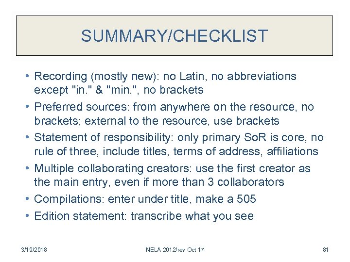 SUMMARY/CHECKLIST • Recording (mostly new): no Latin, no abbreviations except "in. " & "min.