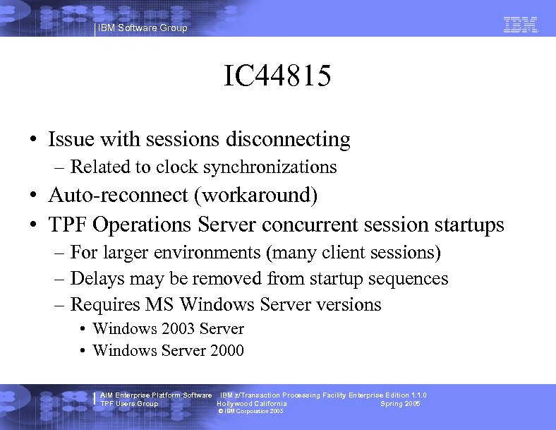 IBM Software Group IC 44815 • Issue with sessions disconnecting – Related to clock